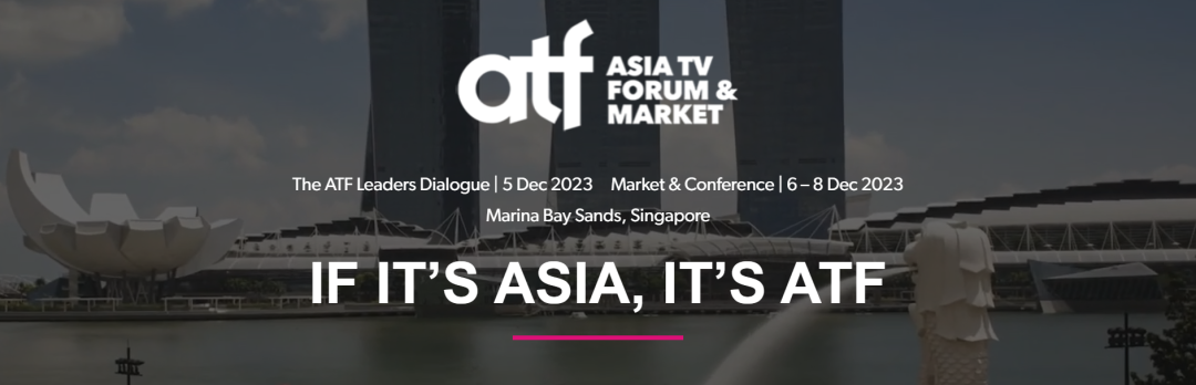 亚洲最大的娱乐内容市场——ATF，今年12月与您相约新加坡！.png